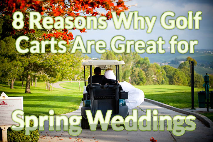 8 reasons why golf carts are great for spring weddings