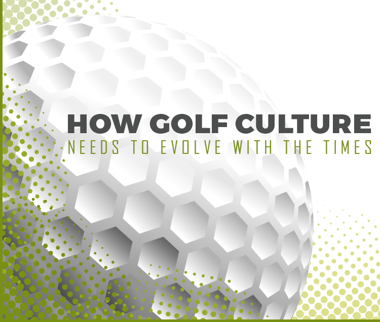 How-Golf-Culture-Needs-to-Evolve-with-the-Times