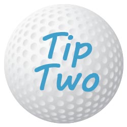 Tip Two