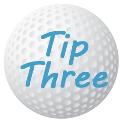 Tip Three