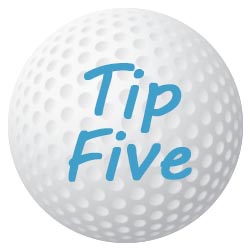 Tip Five